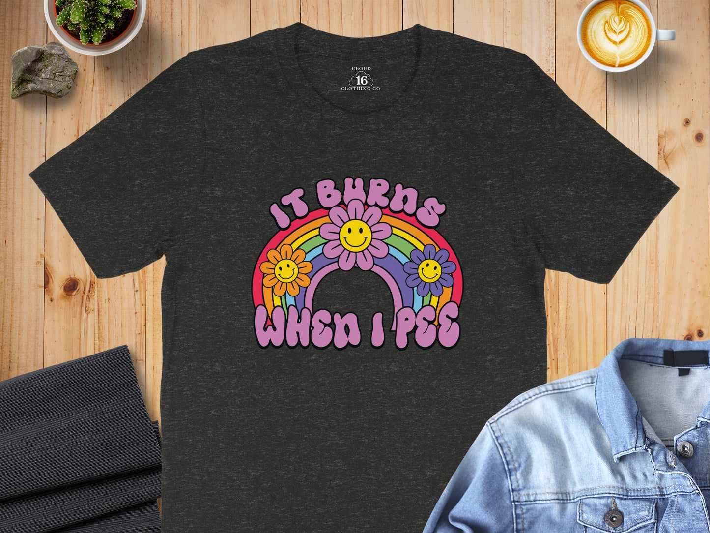 It Burns When I Pee Rainbow Flowers Graphic T-Shirt