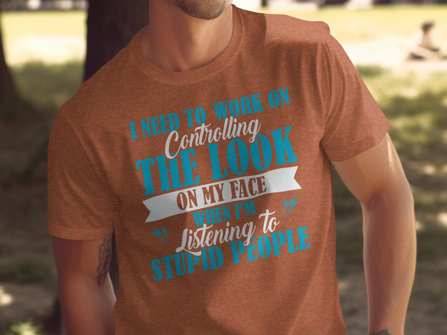 I Need to Work on The Look on My Face T-Shirt