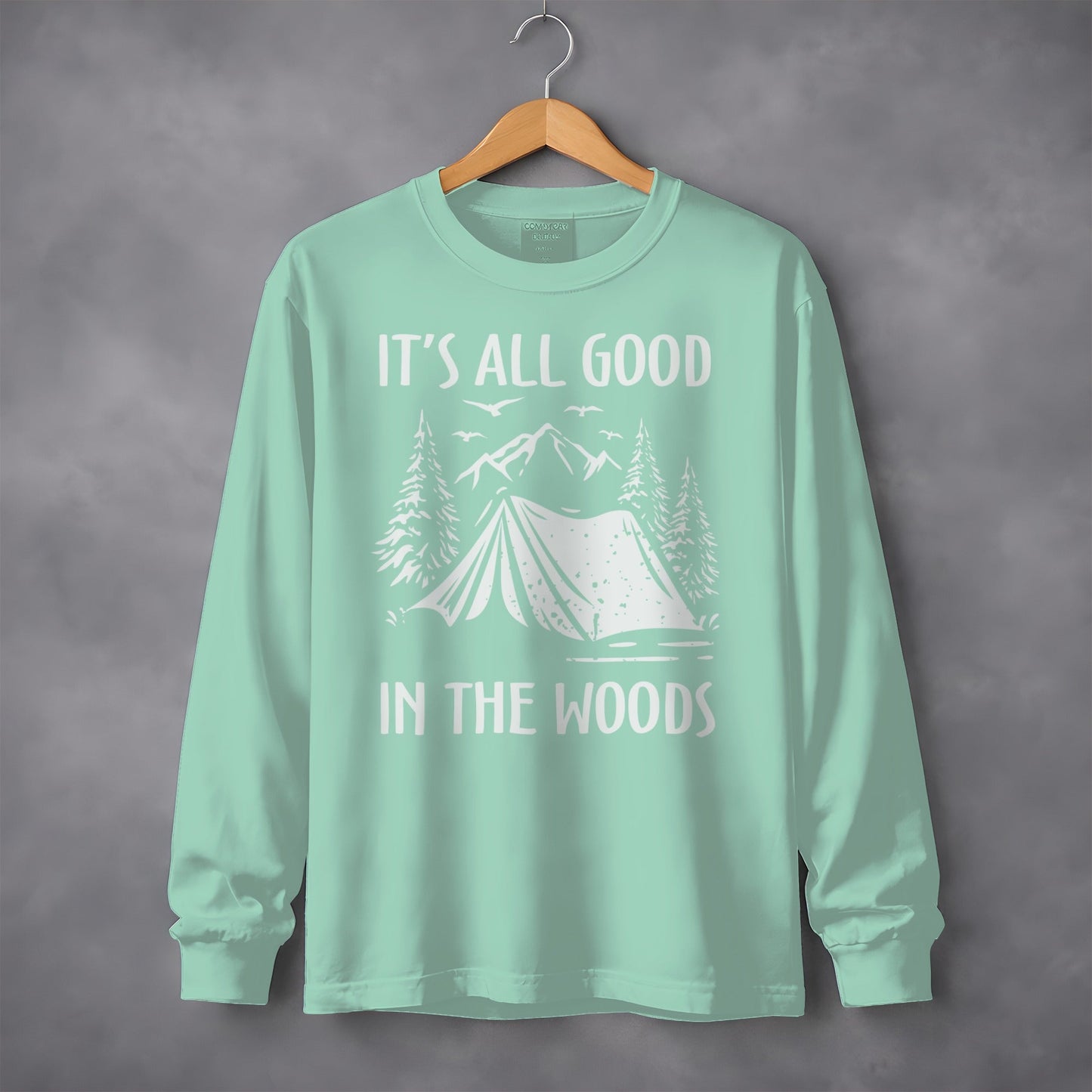 It's All Good In The Woods Camping Illustration Long Sleeve T-Shirt
