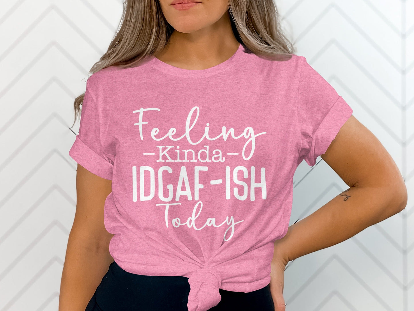 Feeling Kinda IDGAF-ISH Today Graphic Slogan T-Shirt