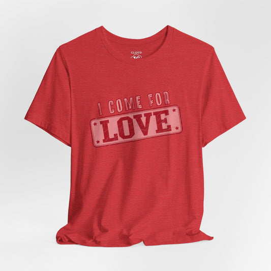 I Come For Love Vintage T-Shirt - Retro Cheeky Graphic Tee