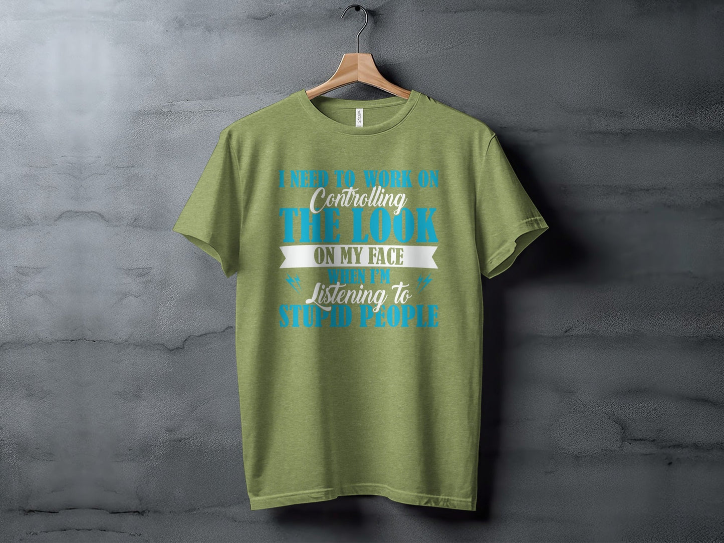 I Need to Work on The Look on My Face T-Shirt