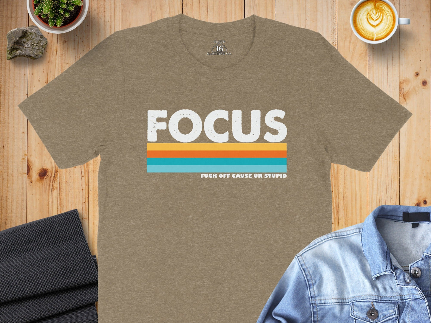 Focus Colorful Stripes with Funny Quote Graphic T-Shirt