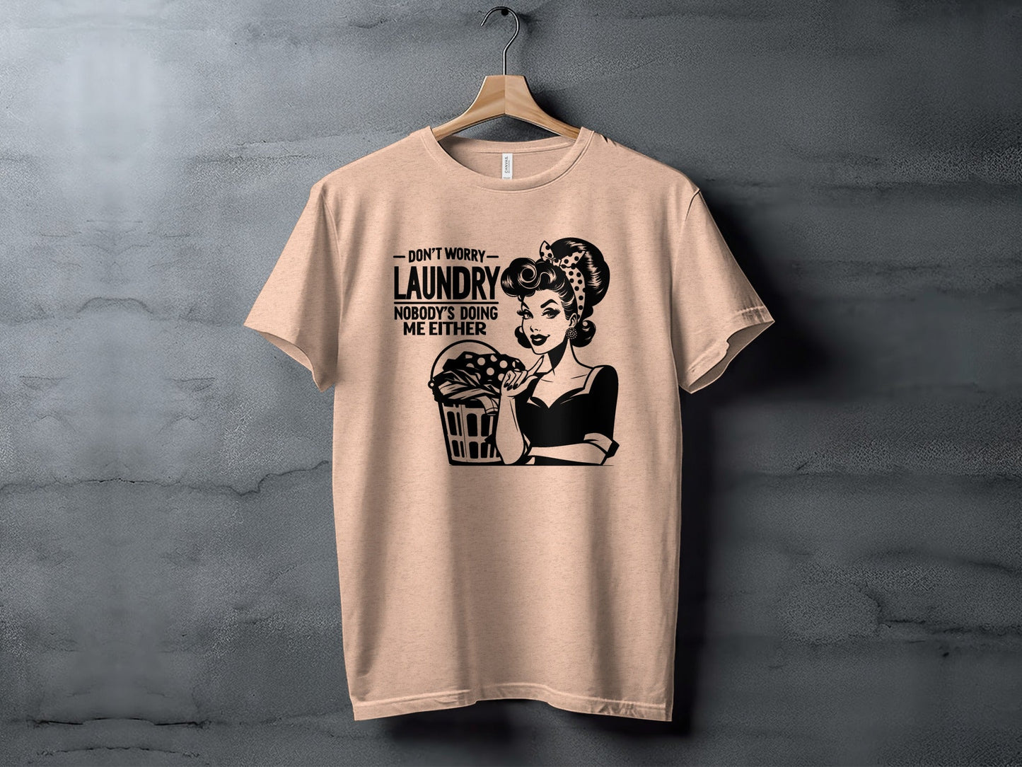 Dont Worry Laundry Nobody is Doing Me Either T-Shirt