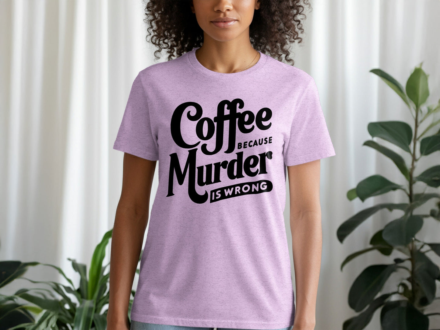 Coffee Because Murder is Wrong Graphic Design T-Shirt
