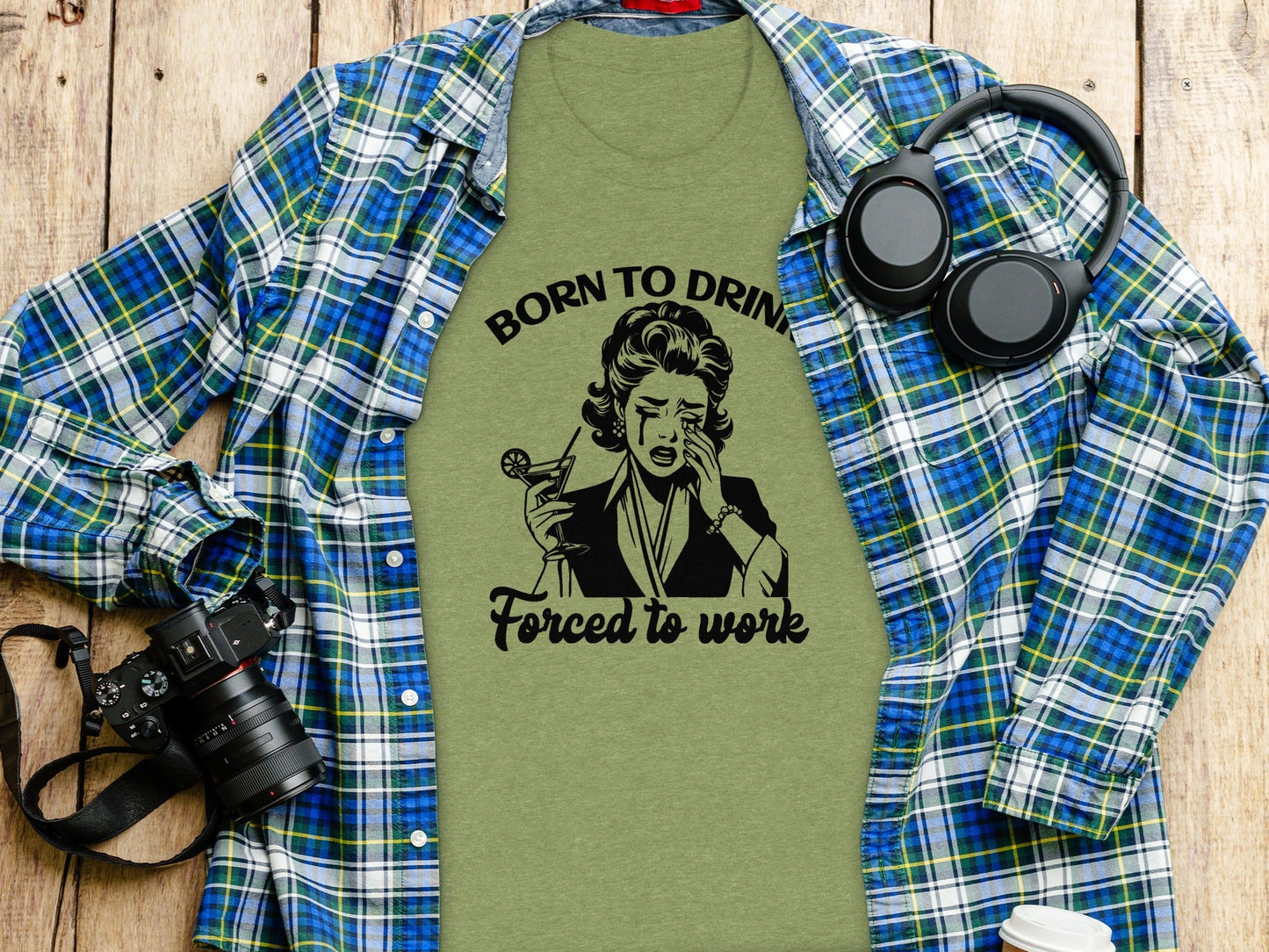 Born To Drink Forced To Work Funny Woman Illustration T-Shirt