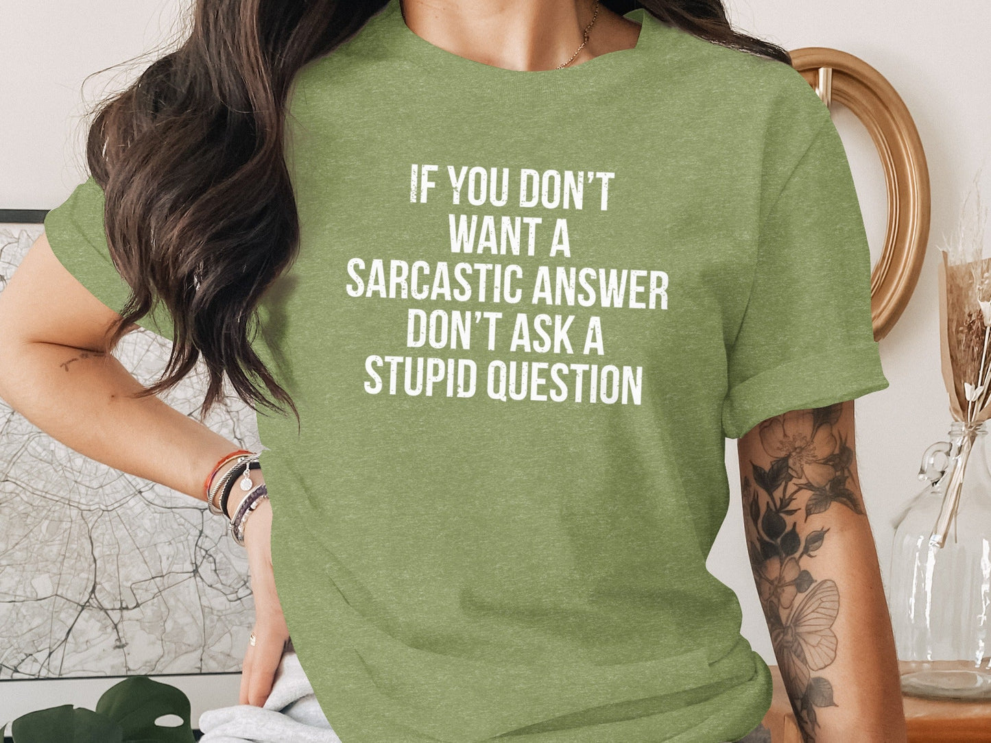If You Don't Want A Sarcastic Answer T-Shirt