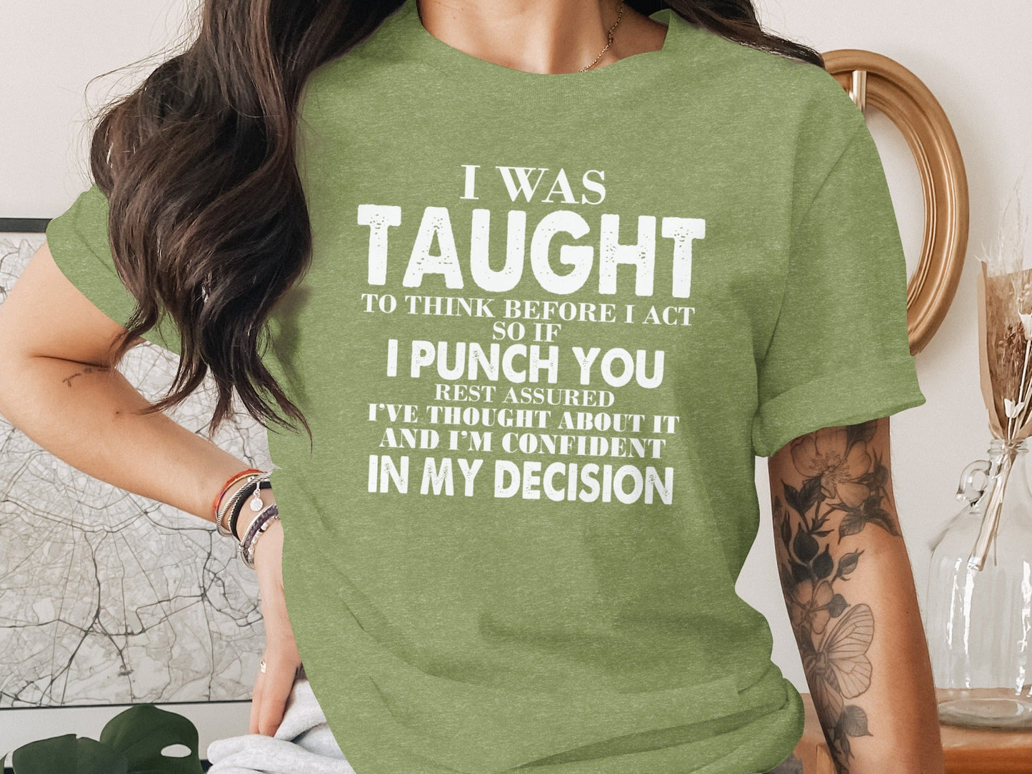 I Was Taught To Think Before I Act Funny Joke T-Shirt