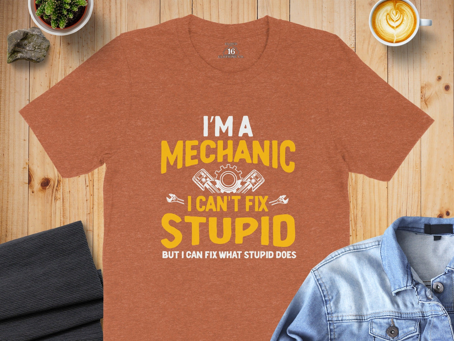 I Am A Mechanic I Cant Fix Stupid But I Can Funny T-Shirt