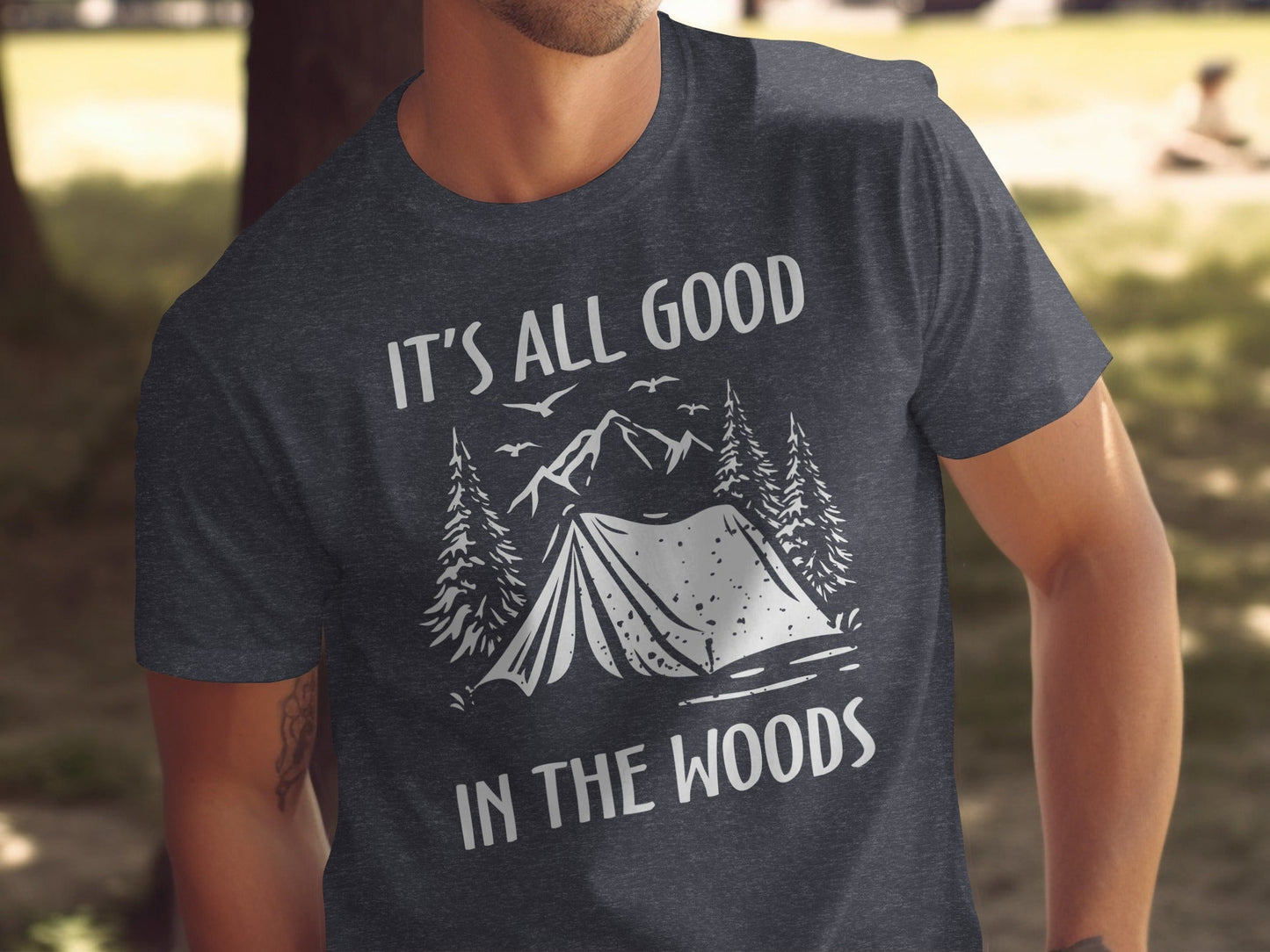 Its All Good In The Woods Camping Graphic Art T-Shirt