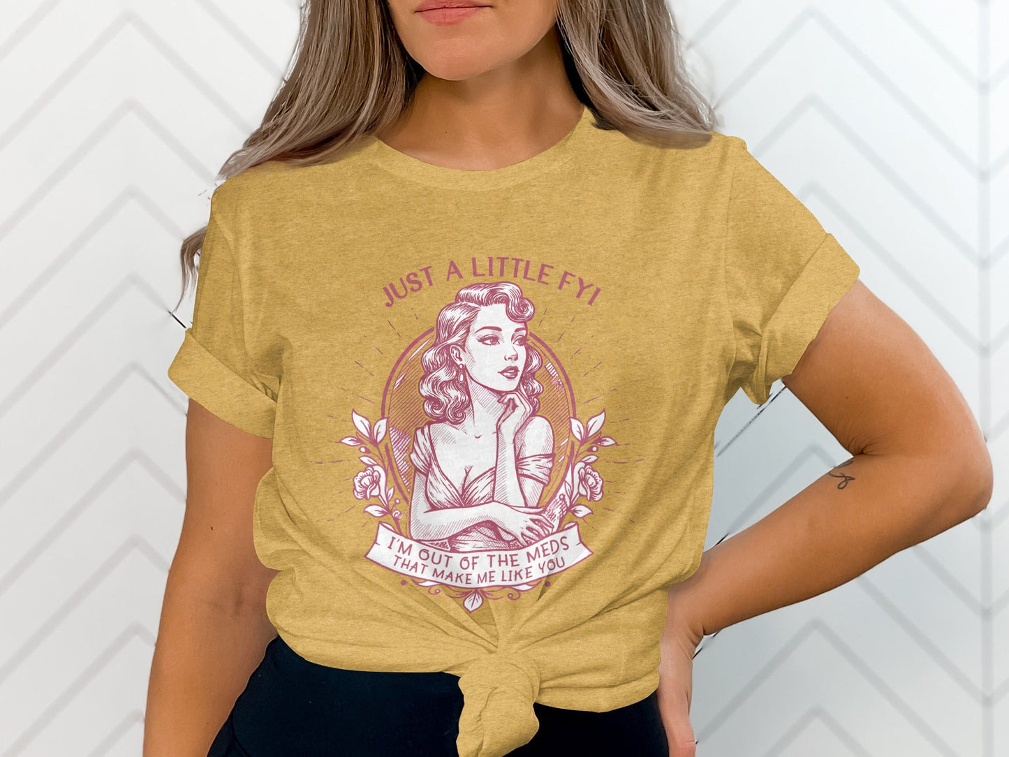 Just A Little FYI Out of Meds Portrait Funny Sarcastic T-Shirt