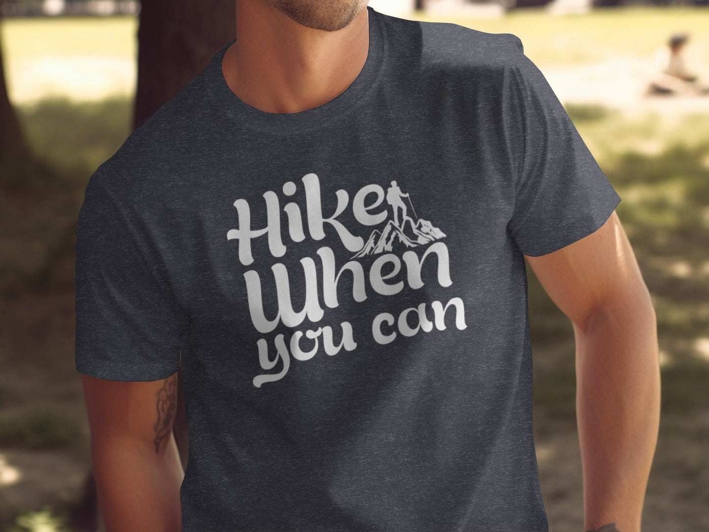 Hike When You Can Outdoor Adventure Design for Hiking T-Shirt