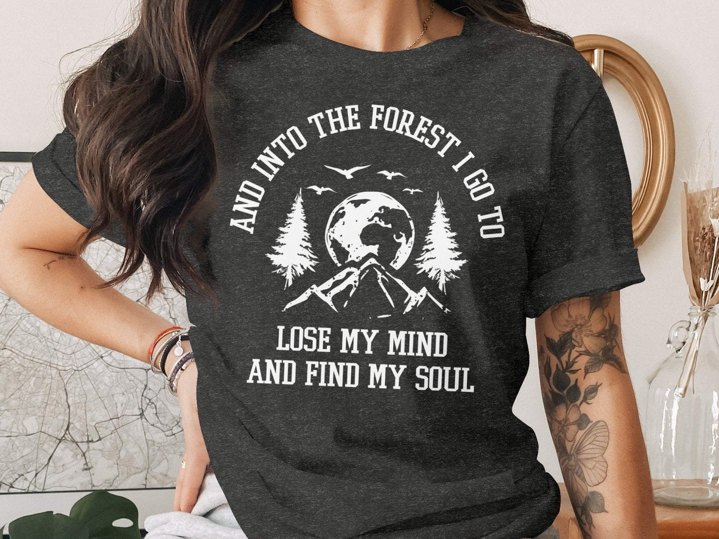 And Into The Forest I Go To Lose My Mind Find My Soul T-Shirt