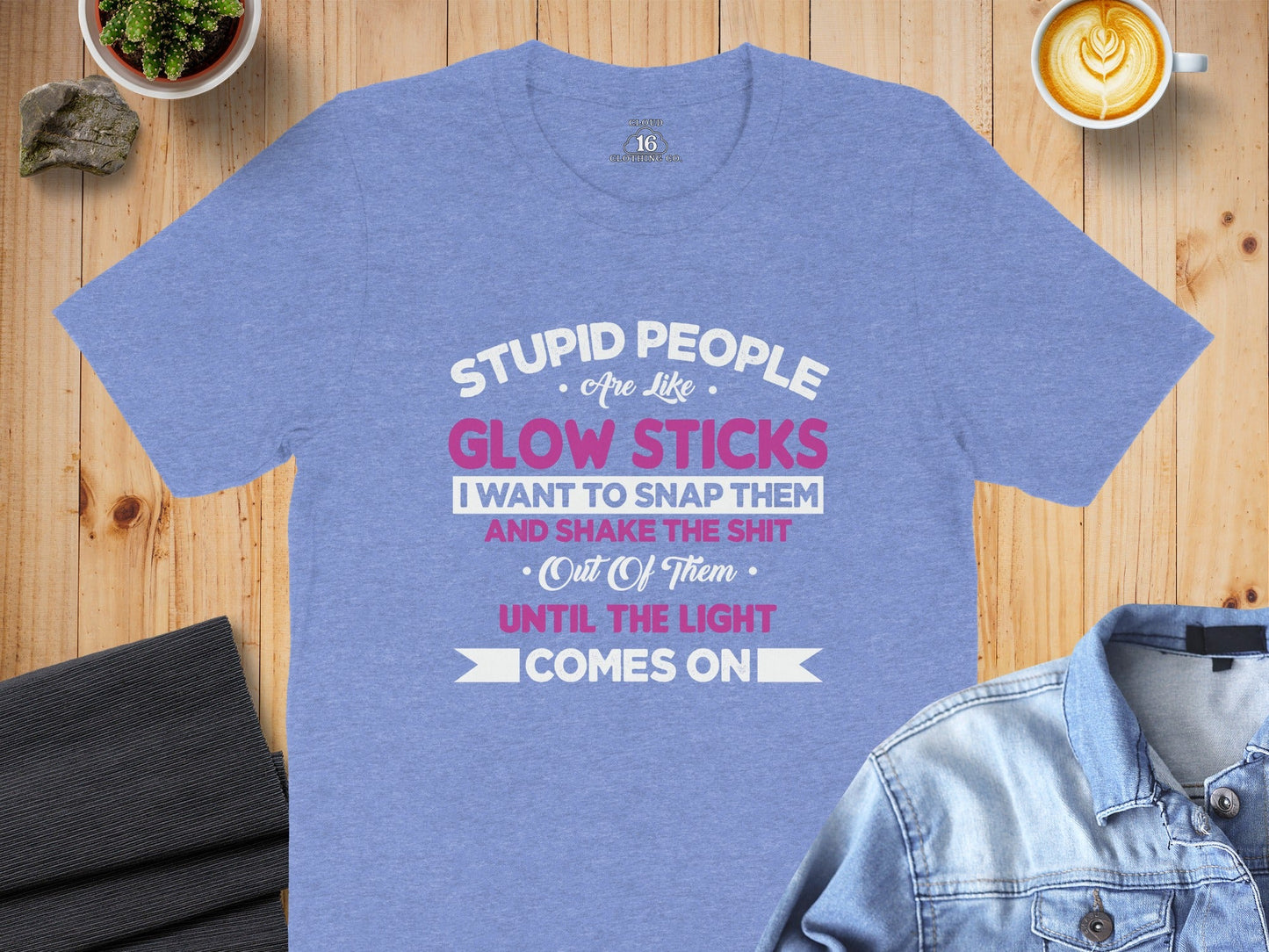 Stupid People Are Like Glow Sticks Funny Sarcastic T-Shirt