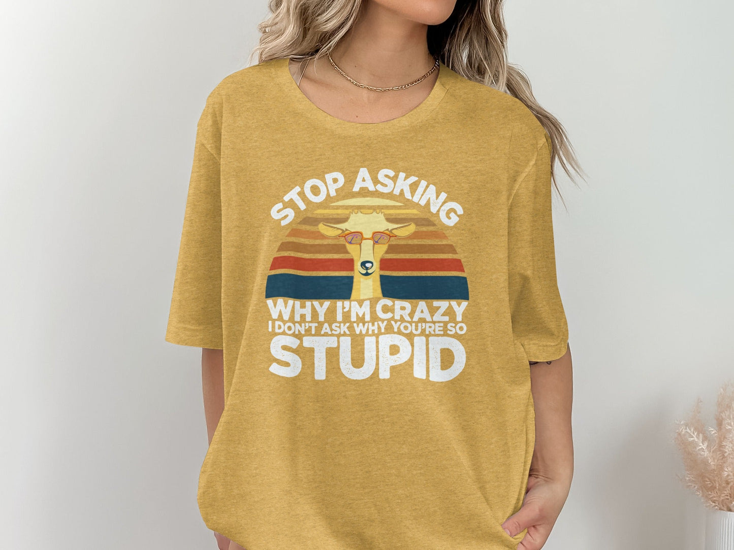 Stop Asking Why I'm Crazy Funny Llama Graphic T-Shirt