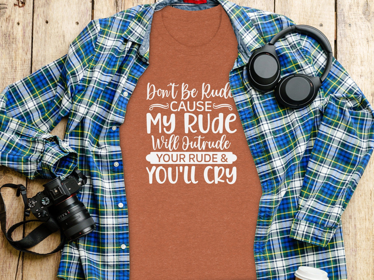 Don't Be Rude My Rude Will Outrude Your Rude T-Shirt