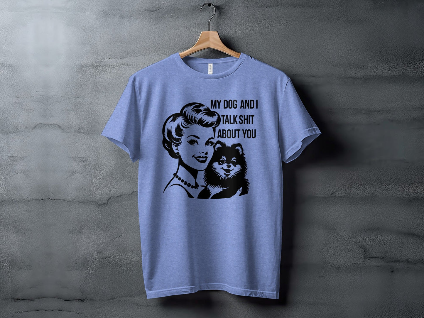 My Dog And I Talk Shit About You Illustrated T-Shirt