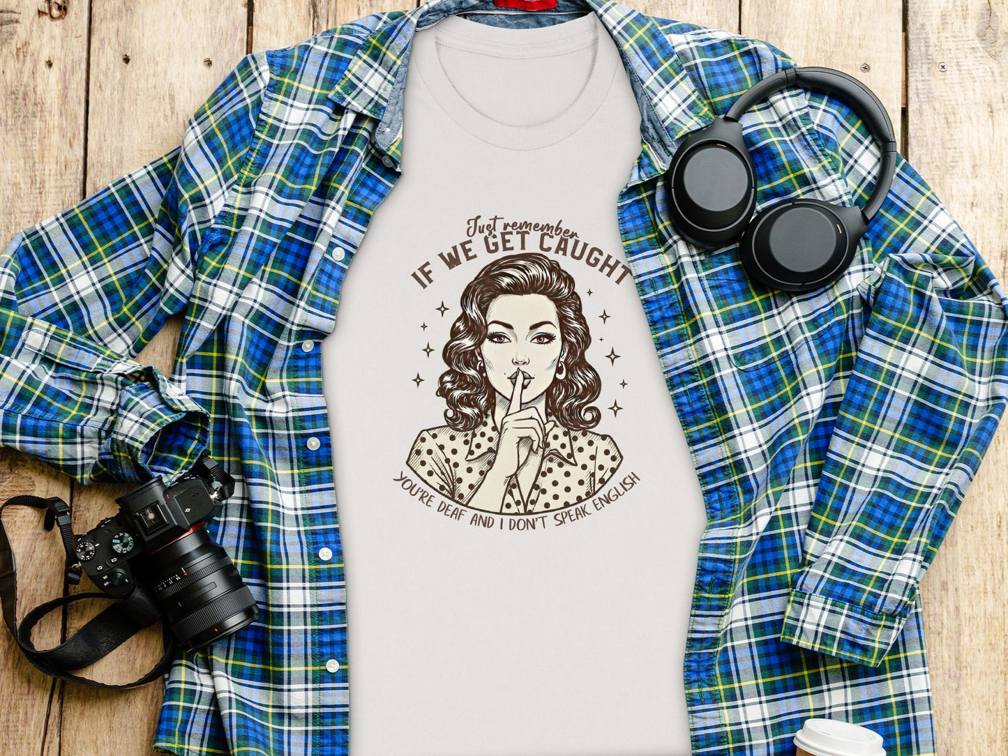 If We Get Caught You're Deaf Retro Graphic T-Shirt