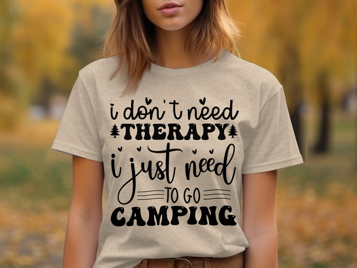 I Don't Need Therapy Just Camping Adventure T-Shirt