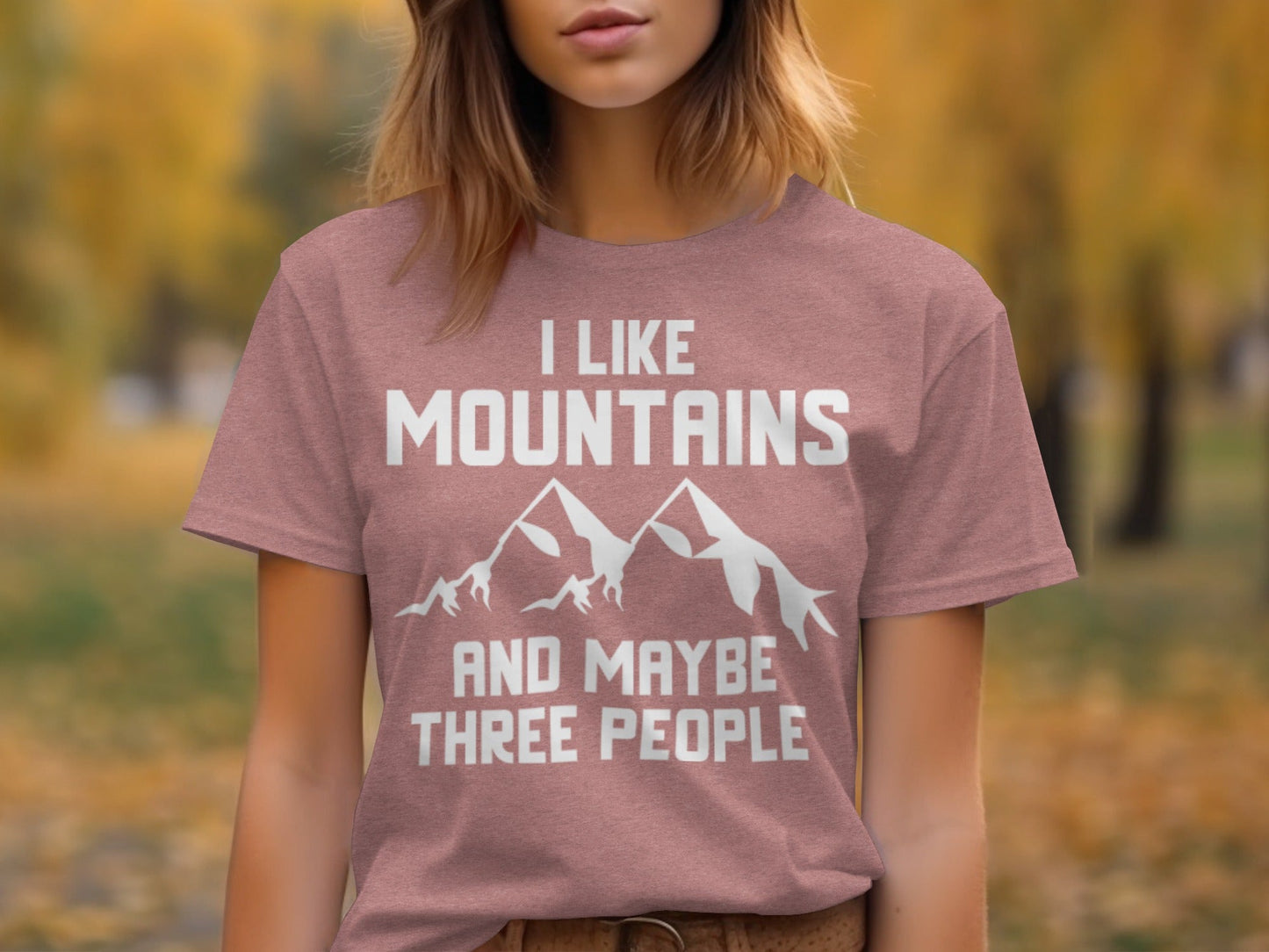 I Like Mountains And Maybe Three People Funny T-Shirt