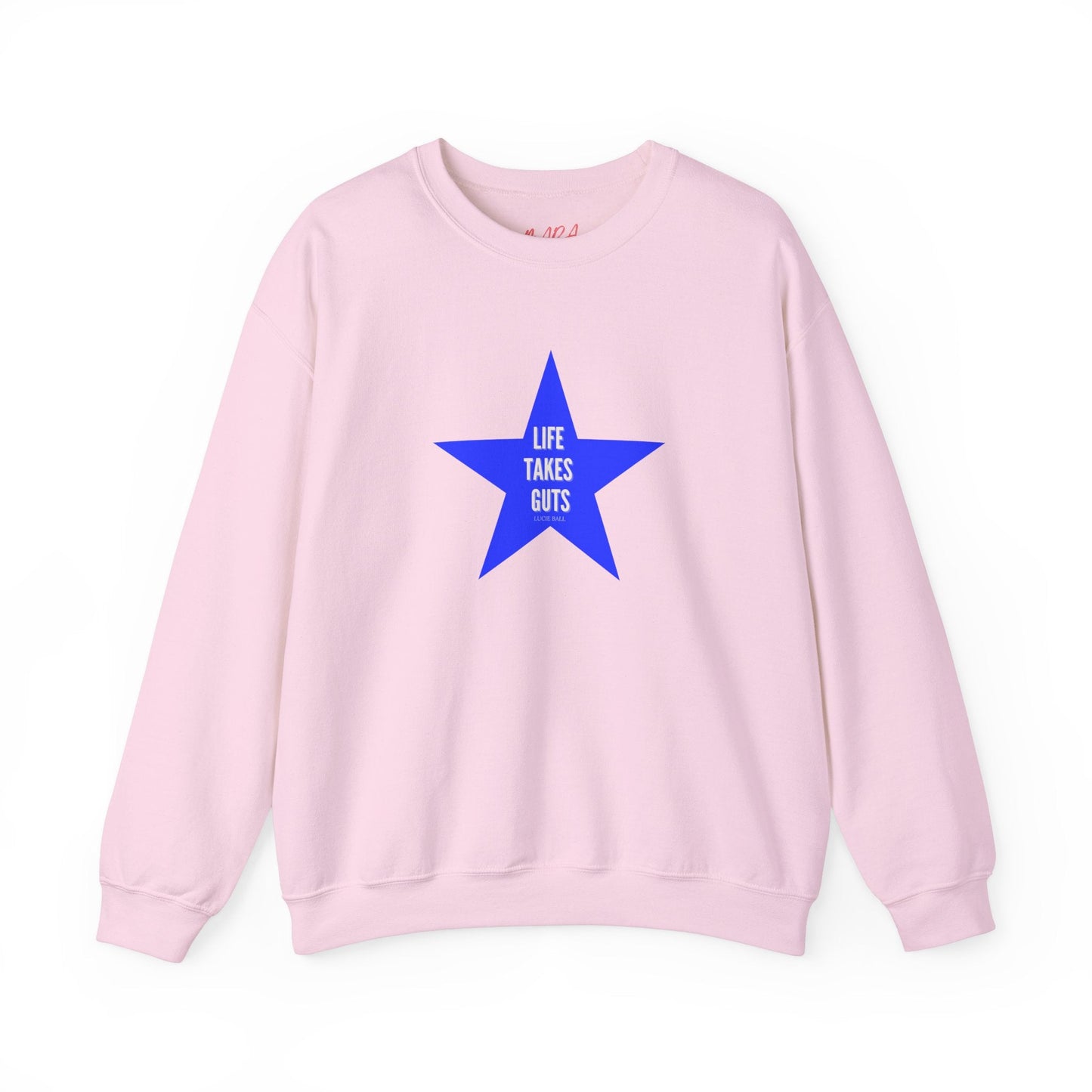 "Life Takes Guts" Star Sweatshirt, Lucille Ball Quote