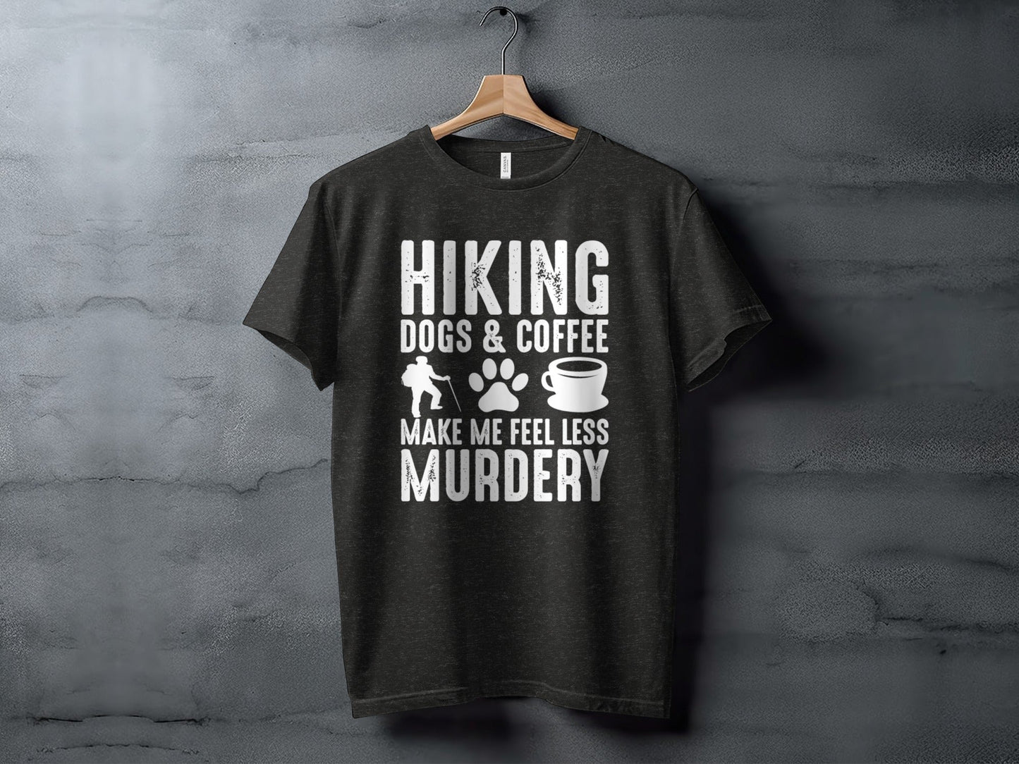 Hiking Dogs Coffee Less Murdery Funny Graphic Design T-Shirt