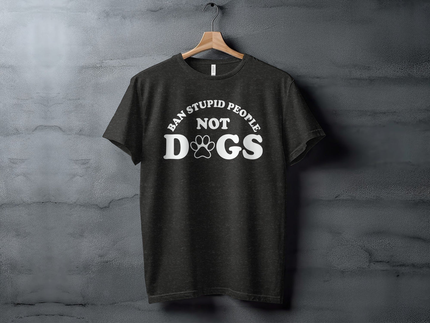 Ban Stupid People Not Dogs Funny Slogan Statement T-Shirt