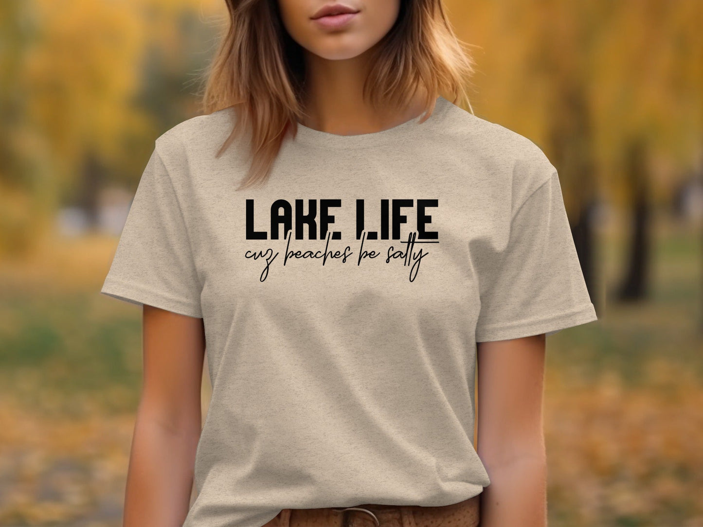 Lake Life Cuz Beaches Be Salty Funny Statement T-Shirt