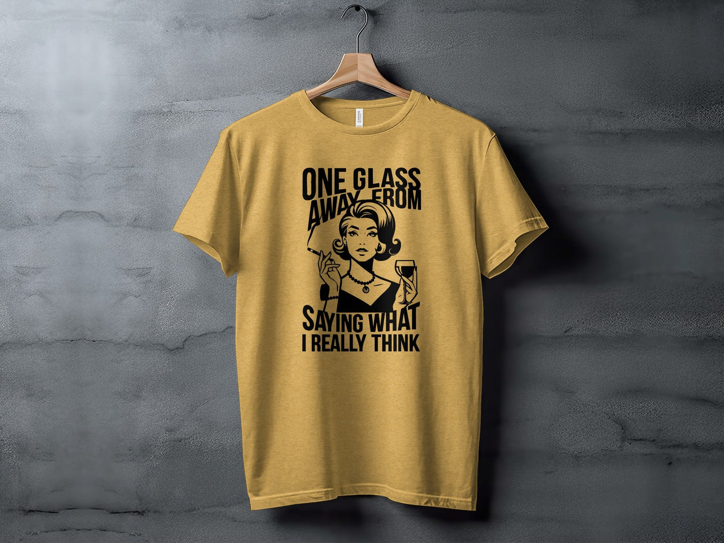 One Glass Away Funny Woman Saying Graphic T-Shirt