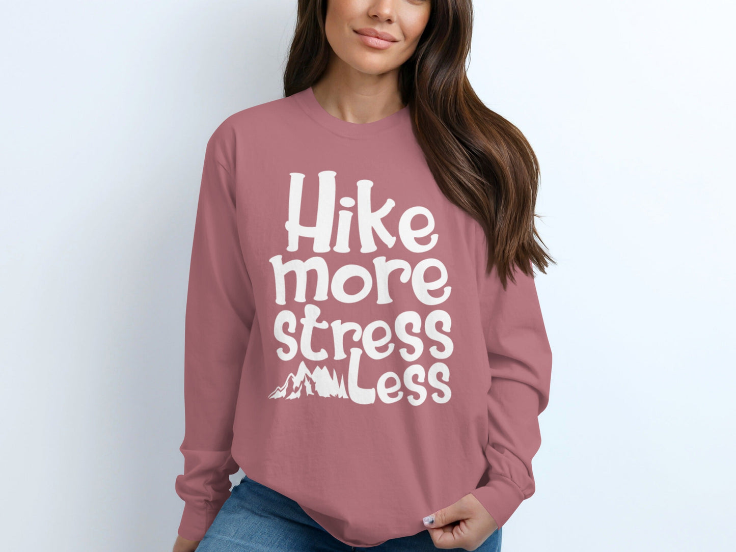 Hike More Stress Less With Mountain Art Long Sleeve T-Shirt