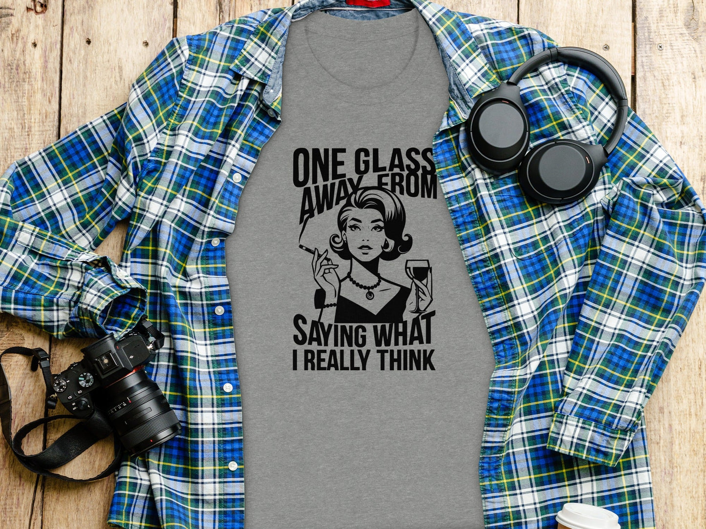 One Glass Away Funny Woman Saying Graphic T-Shirt