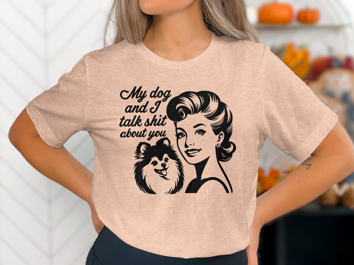 My Dog And I Talk Shit About You Graphic Design T-Shirt