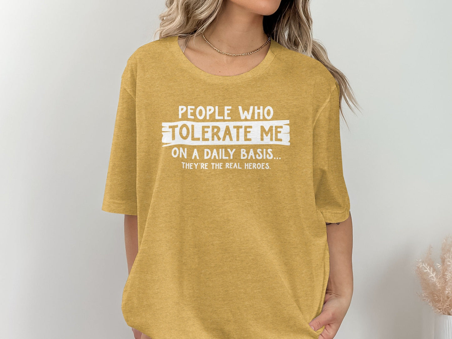 People Who Tolerate Me Funny Heroes Novelty Statement T-Shirt