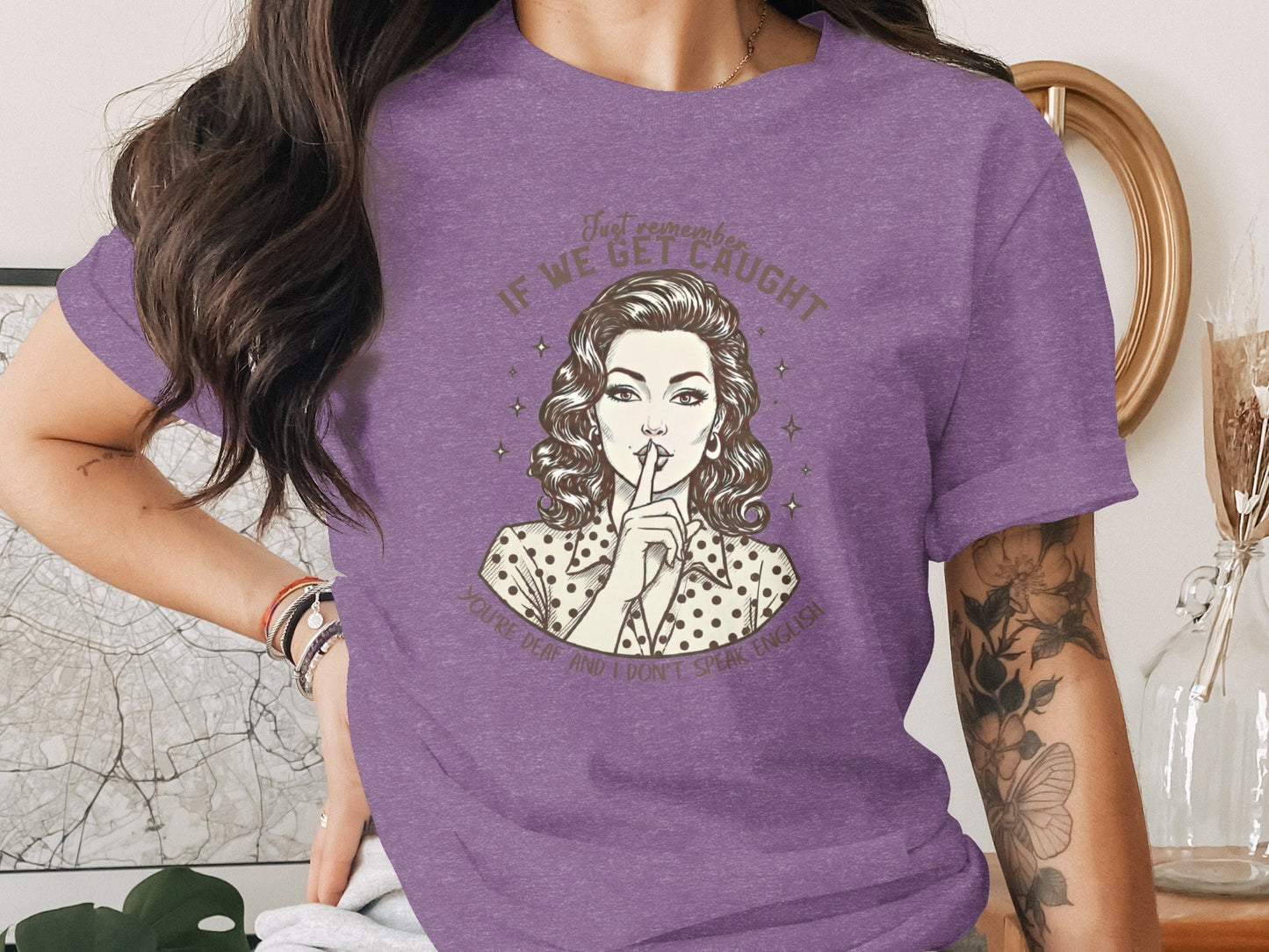 If We Get Caught You're Deaf Retro Graphic T-Shirt