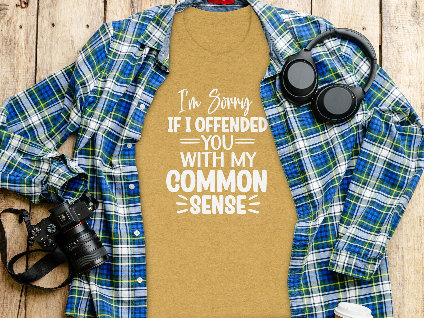 I Am Sorry If I Offended You With My Common Sense T-Shirt