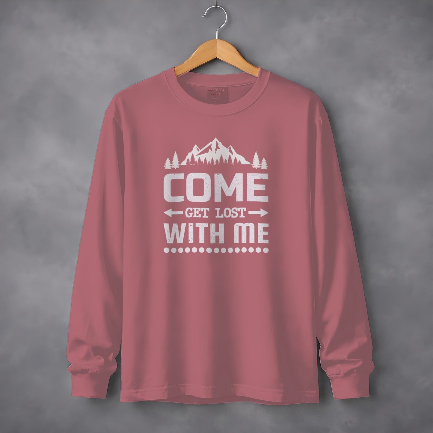 Come Get Lost With Me Outdoorsy Trip Design Long Sleeve T-Shirt