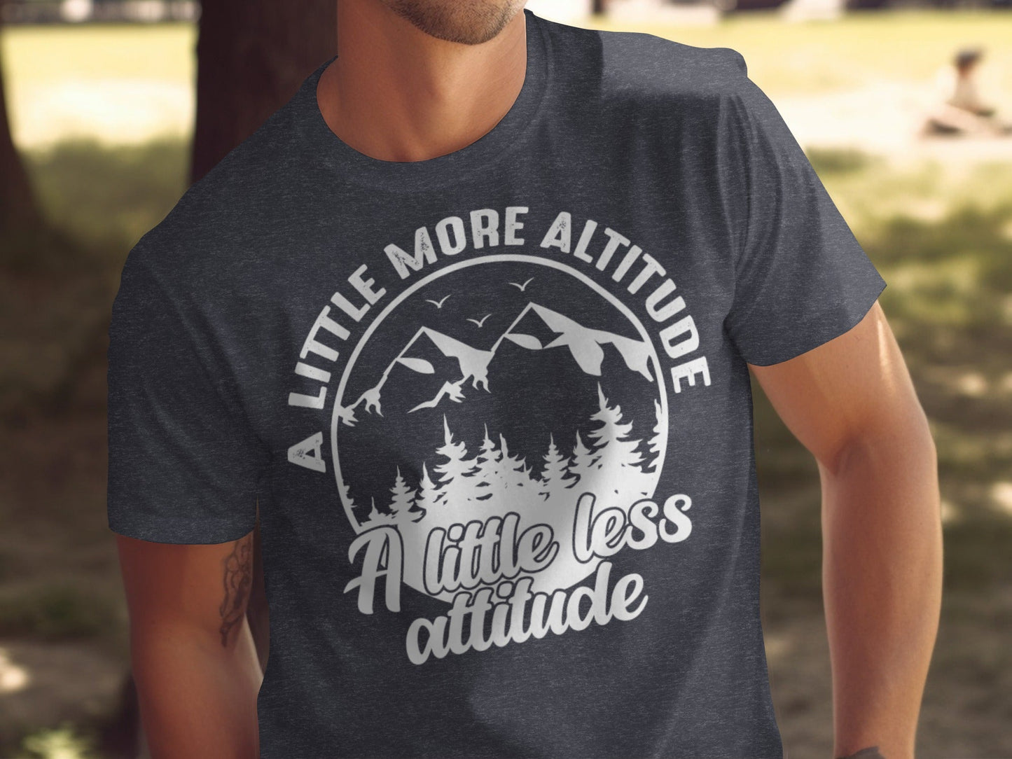 A Little More Altitude A Little Less Attitude T-Shirt
