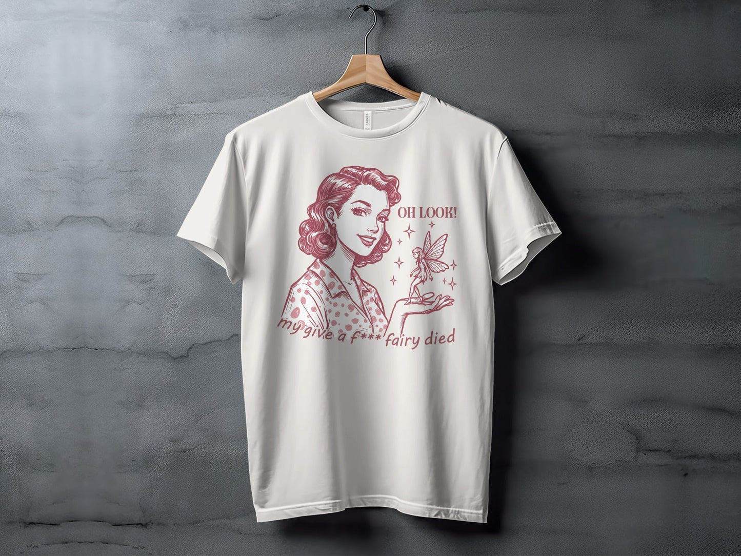 My Give A F Fairy Died Funny Attitude Graphic T-Shirt