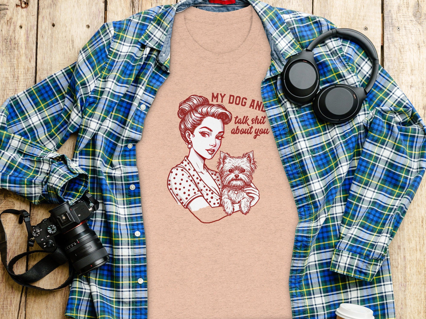 My Dog and I Talk Shit About You Funny Dog Lover T-Shirt