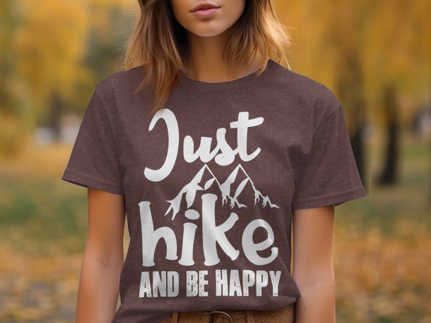 Just Hike Mountains And Be Happy Mountain Lover T-Shirt