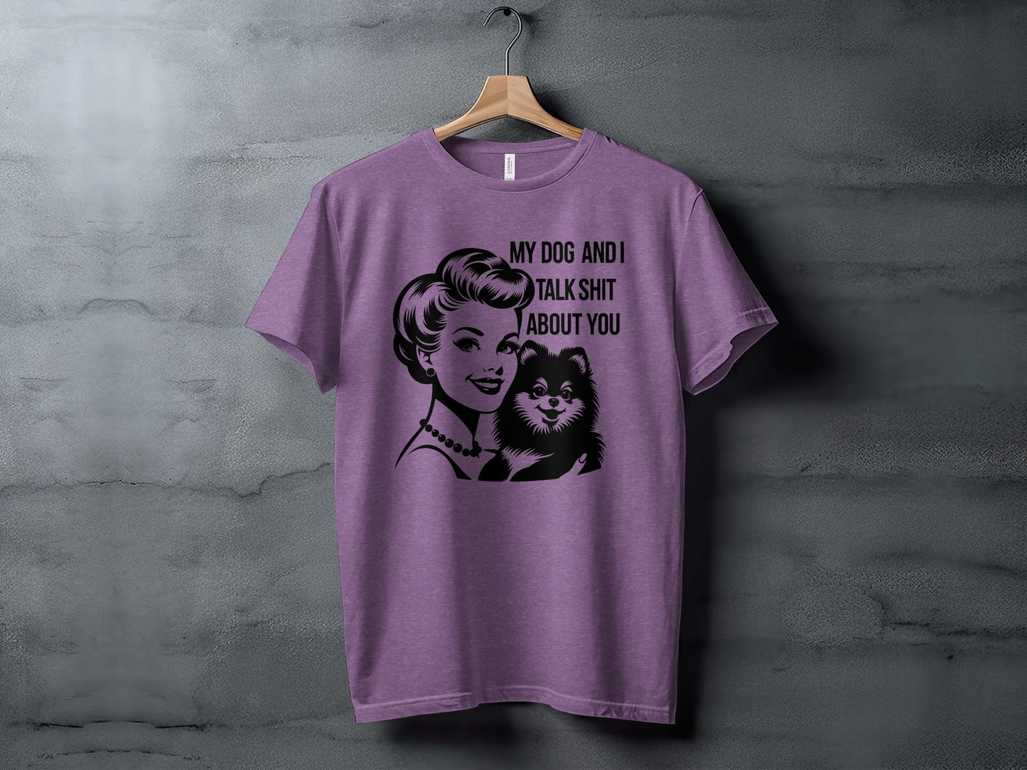 My Dog And I Talk Shit About You Illustrated T-Shirt