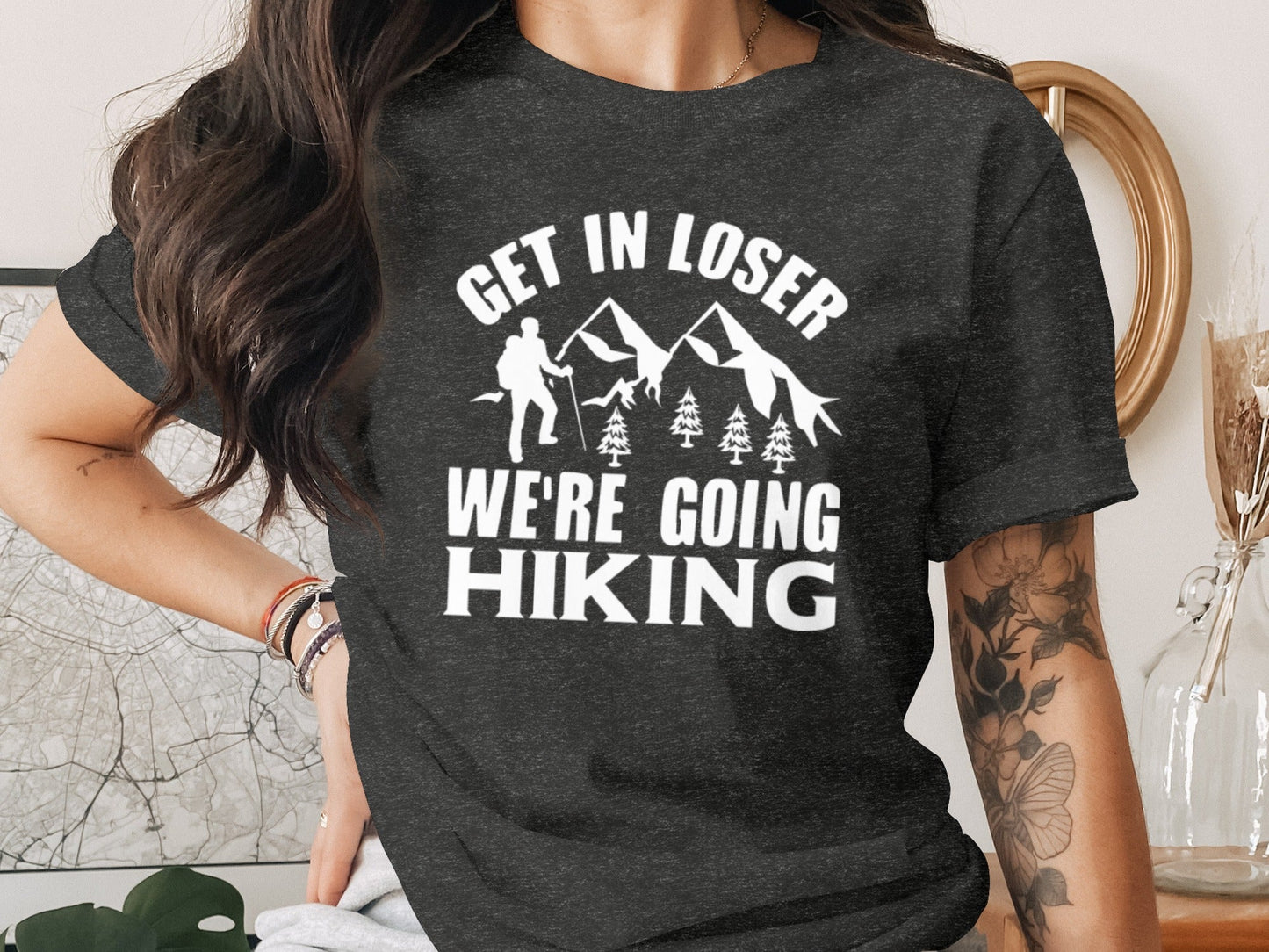 Get in Loser Were Going Hiking Funny Outdoor Trip T-Shirt