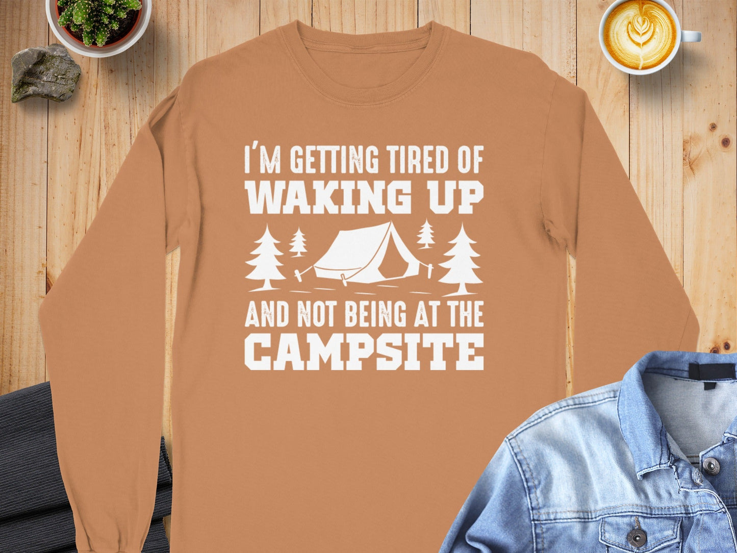 Tired Of Waking Up Campsite Camping Trees Tent Long Sleeve T-Shirt