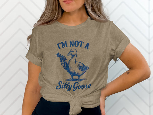 I Am Not A Silly Goose With Gun Funny Goose Design T-Shirt