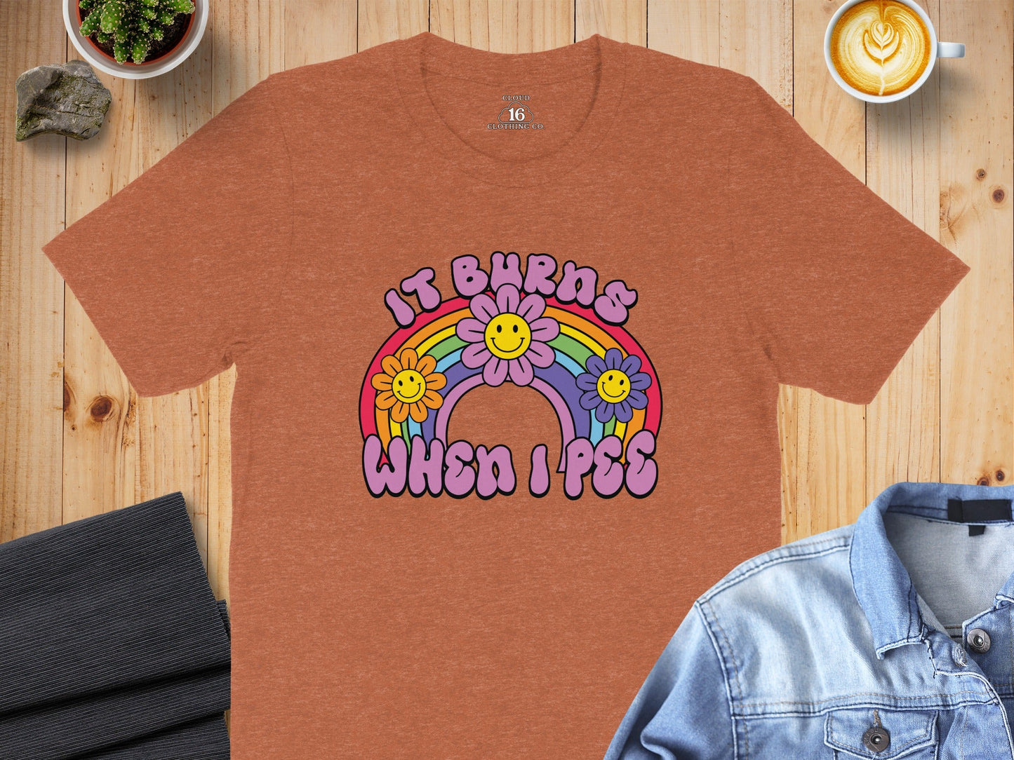 It Burns When I Pee Rainbow Flowers Graphic T-Shirt