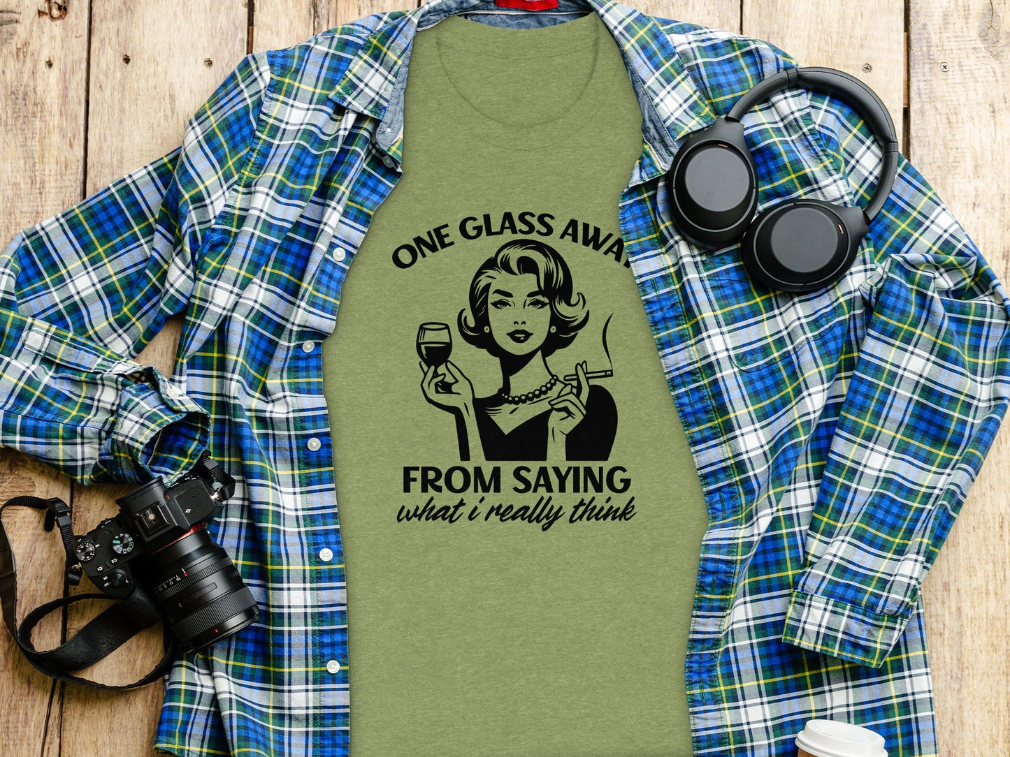 One Glass Away From Saying What I Think Graphic T-Shirt