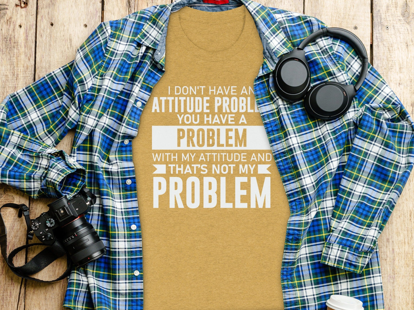 I Don't Have An Attitude Problem Funny Sarcastic T-Shirt