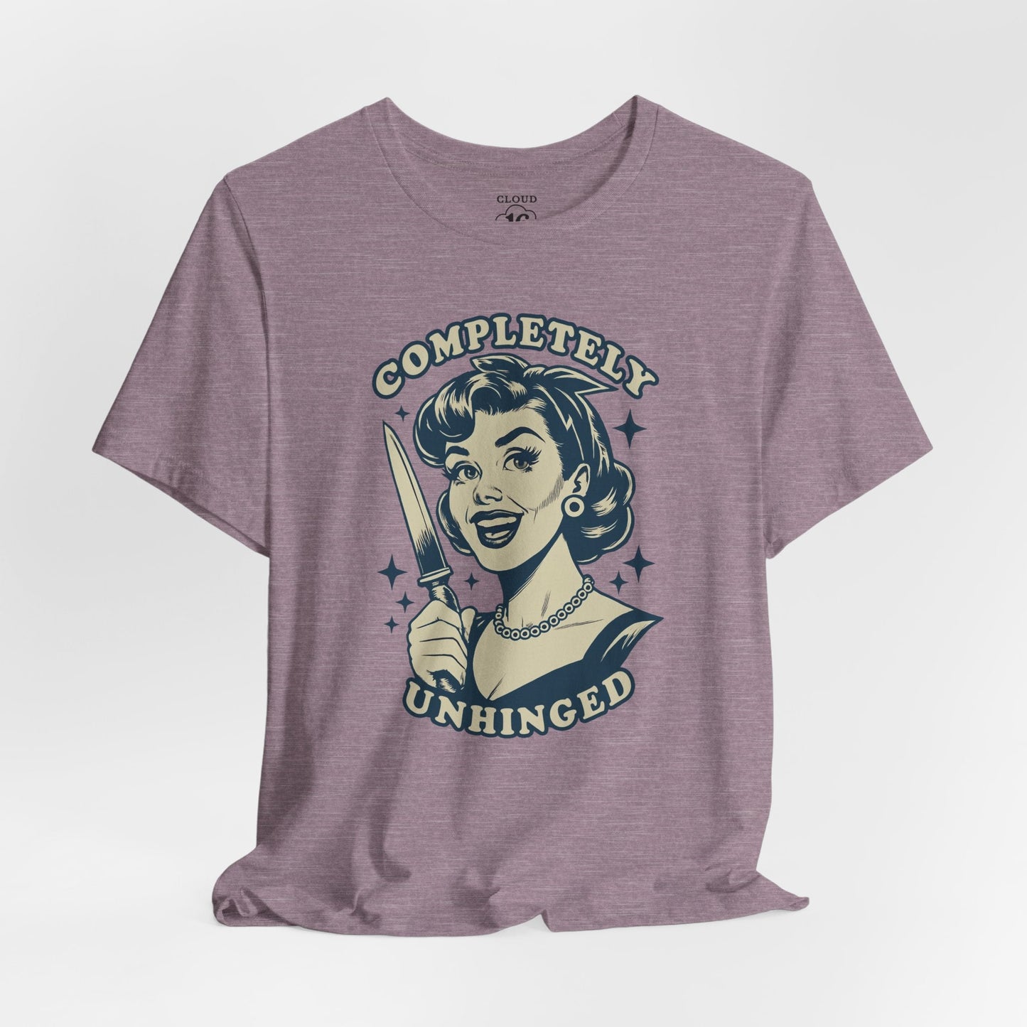 Completely Unhinged Graphic Tee - Funny Vintage Style T-Shirt