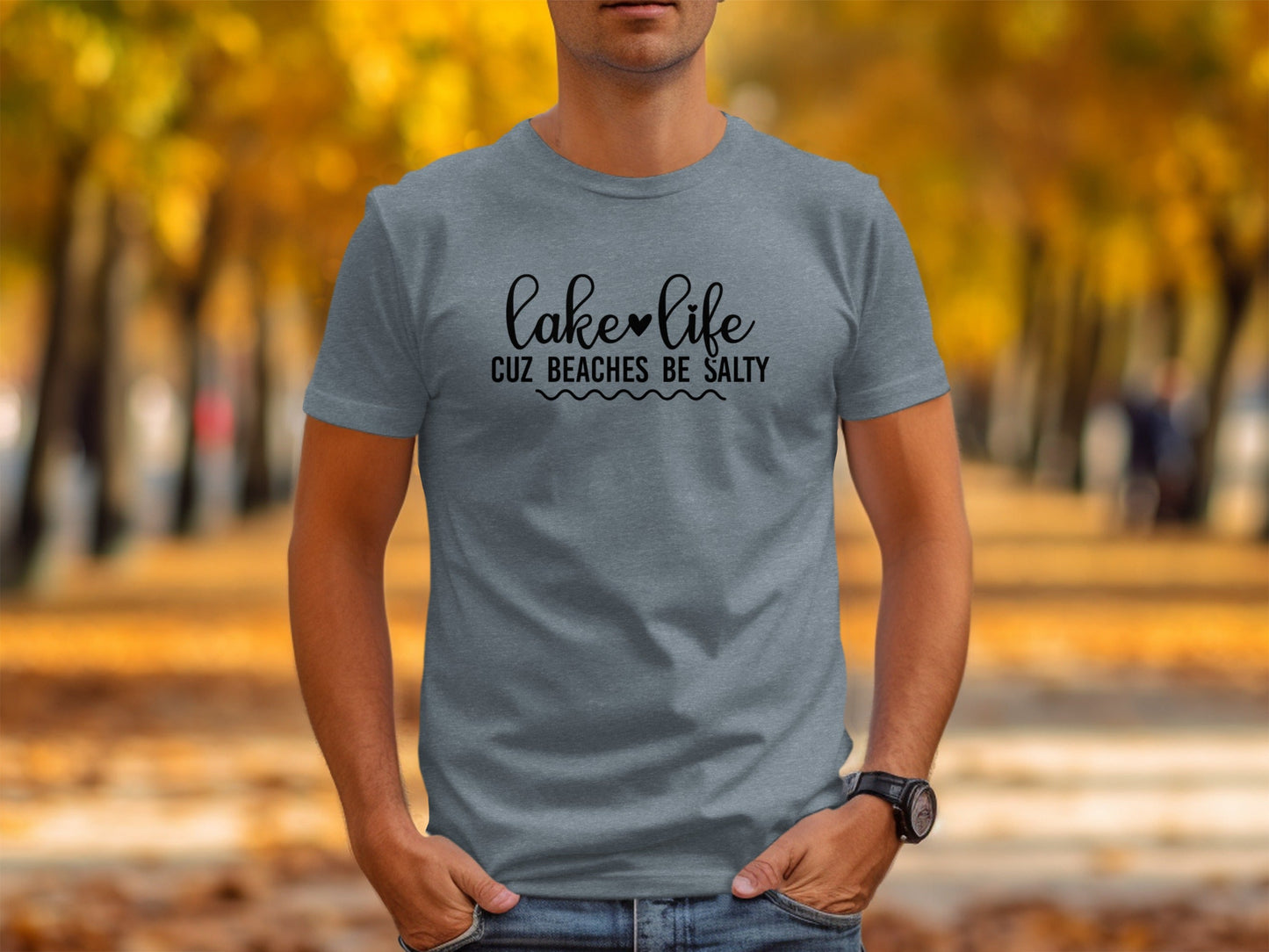 Lake Life Cuz Beaches Be Salty Slogan T-Shirt