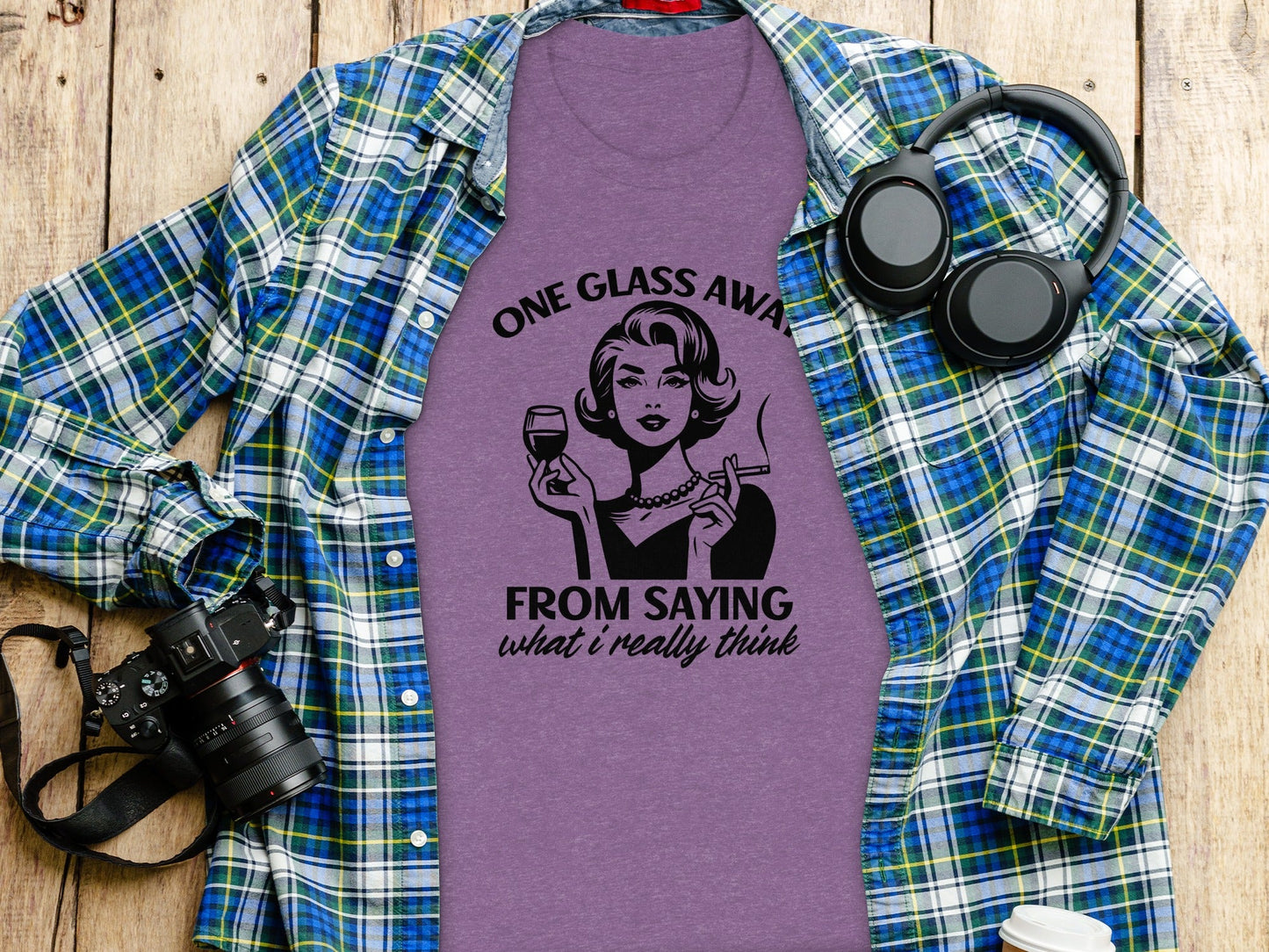 One Glass Away From Saying What I Think Graphic T-Shirt